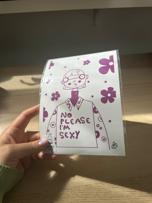 No Please I am Sexy Print